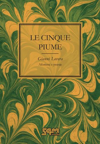 Le cinque piume - Gianni Lovera - Libro S4M 2025 | Libraccio.it