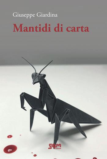 Mantidi di carta - Giuseppe Giardina - Libro S4M 2026 | Libraccio.it