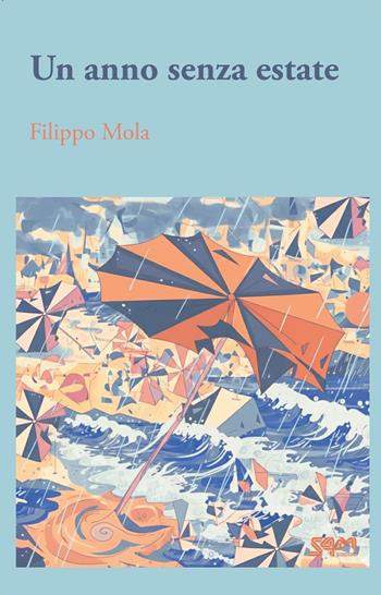 Un anno senza estate - Filippo Mola - Libro S4M 2026 | Libraccio.it