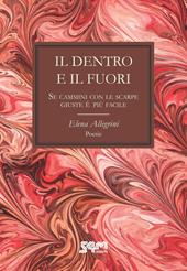 Il dentro e il fuori. Se cammini con le scarpe giuste, è più facile