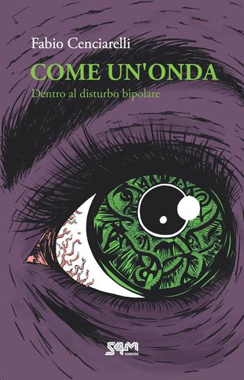 Come un'onda. Dentro al disturbo bipolare - Fabio Cenciarelli - Libro S4M 2026 | Libraccio.it