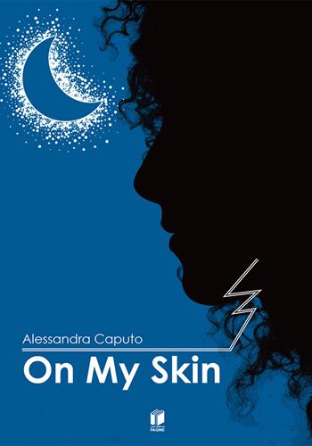 On my skin - Alessandra Caputo - Libro Casa Editrice Pagine 2026 | Libraccio.it