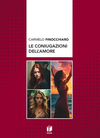 Le coniugazioni dell’amore - Carmelo Finocchiaro - Libro Casa Editrice Pagine 2026 | Libraccio.it