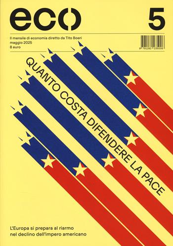 Eco (2025). Vol. 5: Quanto costa difendere la pace  - Libro Eco 2025 | Libraccio.it