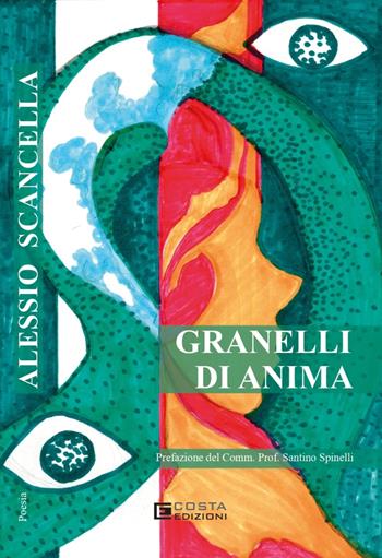Granelli di anima - Alessio Scancella - Libro Costa Edizioni 2025 | Libraccio.it