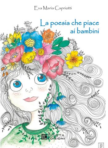 La poesia che piace ai bambini. Ediz. per la scuola - Maria Eva Capriotti - Libro Costa Edizioni 2025 | Libraccio.it
