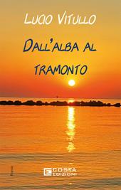 Dall'alba al tramonto