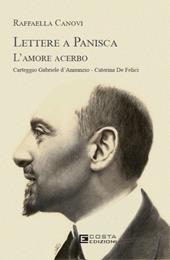 Lettere a Panisca. L'amore acerbo. Carteggio Gabriele d’Annunzio-Caterina De Felici