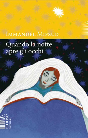 Quando la notte apre gli occhi - Immanuel Mifsud - Libro emuse 2025, Notturnali | Libraccio.it