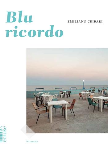 Blu ricordo - Emiliano Cribari - Libro emuse 2026, terramare | Libraccio.it