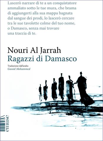 Ragazzi di Damasco - Nouri Al Jarrah - Libro emuse 2026, Disàmara | Libraccio.it