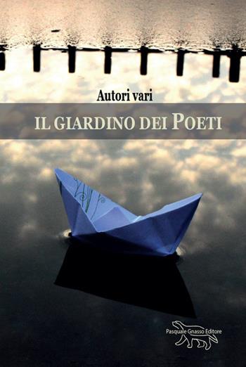 Il giardino dei poeti  - Libro Pasquale Gnasso Editore 2026 | Libraccio.it