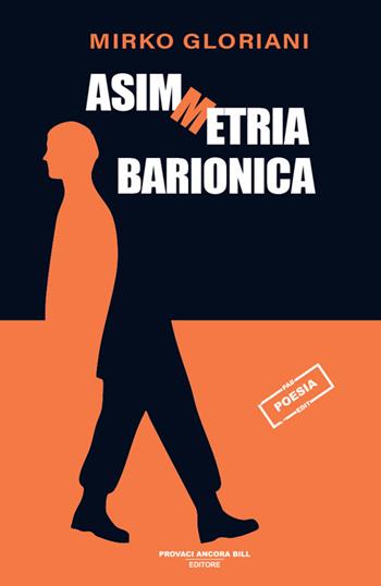 Asimmetria barionica - Mirko Gloriani - Libro PAB Editore 2025, Istinto | Libraccio.it