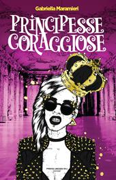 Principesse coraggiose. Ediz. a colori