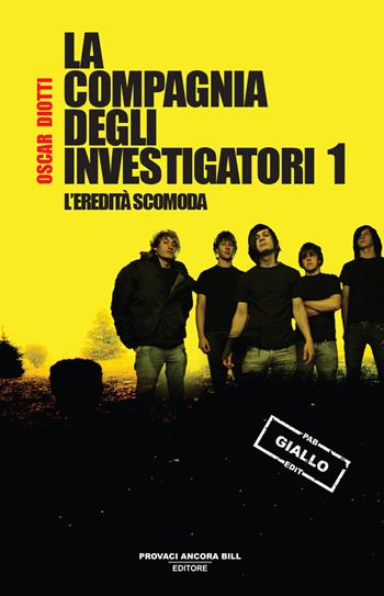 L'eredità scomoda. La compagnia degli investigatori - Oscar Diotti - Libro PAB Editore 2025, La banda Bassotti | Libraccio.it