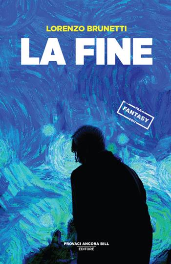La fine - Lorenzo Brunetti - Libro PAB Editore 2025, Cose preziose | Libraccio.it