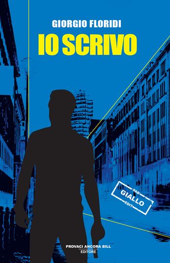 Io scrivo - Giorgio Floridi - Libro PAB Editore 2025, La banda Bassotti | Libraccio.it