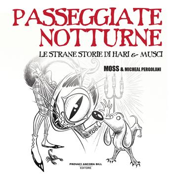 Passeggiate notturne. Le strane storie di Hari e Musci - Moss, Michael Pergolani - Libro PAB Editore 2025, Sampei | Libraccio.it