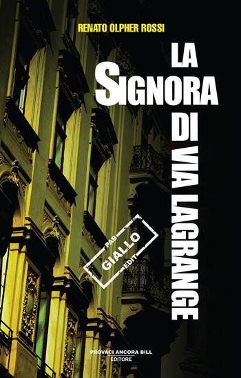 La signora di via Lagrange - Renato Olpher Rossi - Libro PAB Editore 2025, La banda Bassotti | Libraccio.it