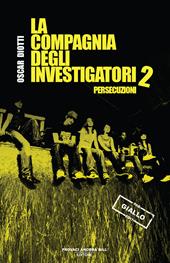 Persecuzioni. La compagnia degli investigatori. Vol. 2