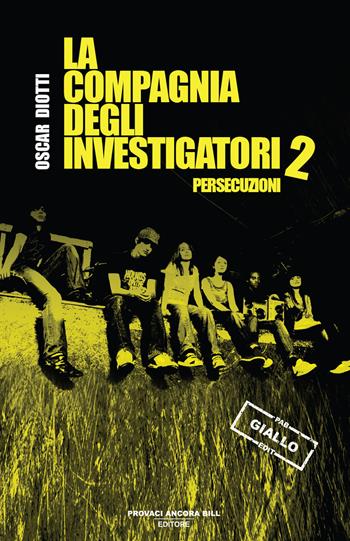Persecuzioni. La compagnia degli investigatori. Vol. 2 - Oscar Diotti - Libro PAB Editore 2025, La banda Bassotti | Libraccio.it