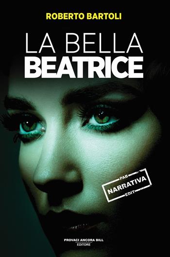 La bella Beatrice - Roberto Bartoli - Libro PAB Editore 2025, Cose preziose | Libraccio.it