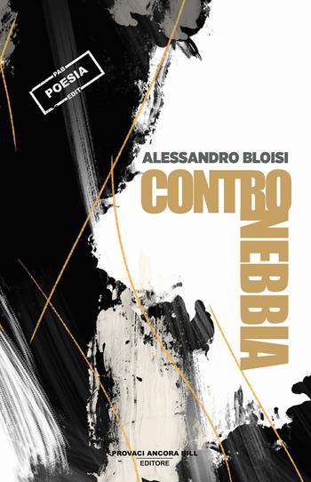 Contronebbia - Alessandro Bloisi - Libro PAB Editore 2025, Dreams | Libraccio.it