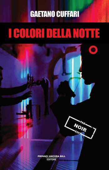 I colori della notte - Gaetano Cuffari - Libro PAB Editore 2025, La banda Bassotti | Libraccio.it