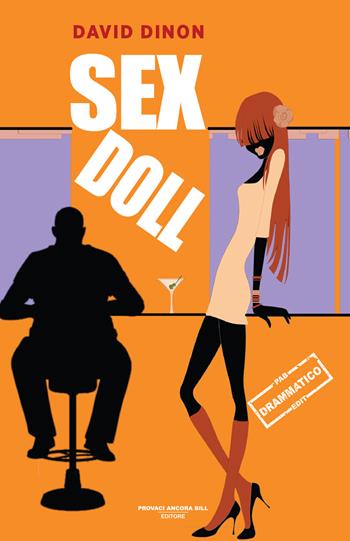 Sex doll - David Dinon - Libro PAB Editore 2025, Cose preziose | Libraccio.it