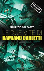 Le due vite di Damiano Carletti