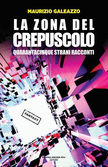 La zona del crepuscolo - Maurizio Galeazzo - Libro PAB Editore 2025, Dreams | Libraccio.it