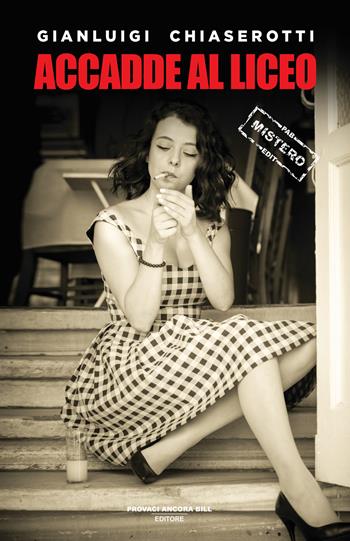 Accadde al liceo - Gianluigi Chiaserotti - Libro PAB Editore 2025, La banda Bassotti | Libraccio.it