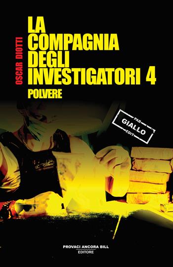Polvere. La compagnia degli investigatori. Vol. 4 - Oscar Diotti - Libro PAB Editore 2025, La banda Bassotti | Libraccio.it