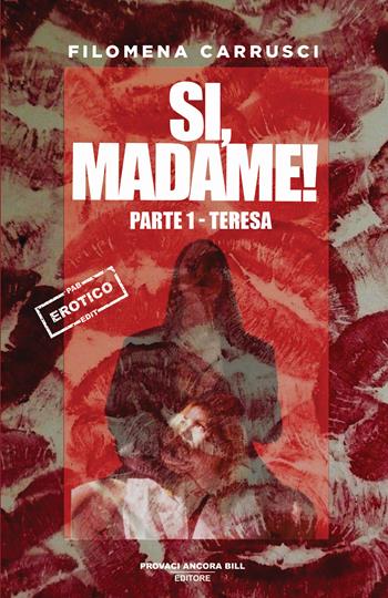 Teresa. Sì, Madame!. Vol. 1 - Filomena Carrusci - Libro PAB Editore 2025, La caricano in 101 | Libraccio.it