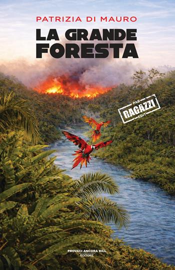 La grande foresta - Patrizia Di Mauro - Libro PAB Editore 2026, Cose preziose | Libraccio.it