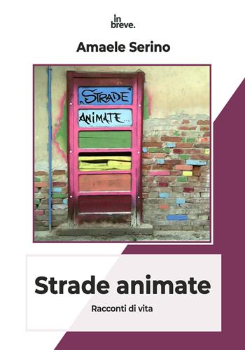 Strade animate. Racconti di vita - Amaele Serino - Libro in breve 2025, Notti bianche | Libraccio.it