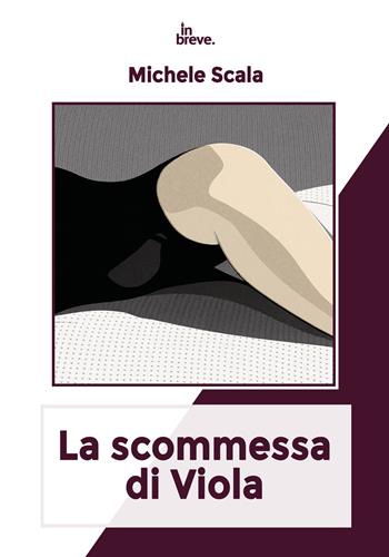 La scommessa di Viola - Michele Scala - Libro in breve 2026, Notti bianche | Libraccio.it
