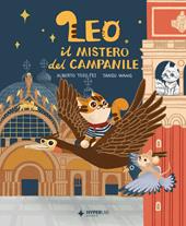 Leo e il mistero del campanile. Ediz. illustrata