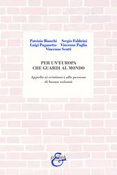 Per un'Europa che guardi al mondo. Appello ai cristiani e alle persone di buona volontà