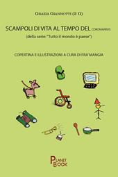 Scampoli di vita al tempo del coronavirus. «Tutto il mondo è paese»