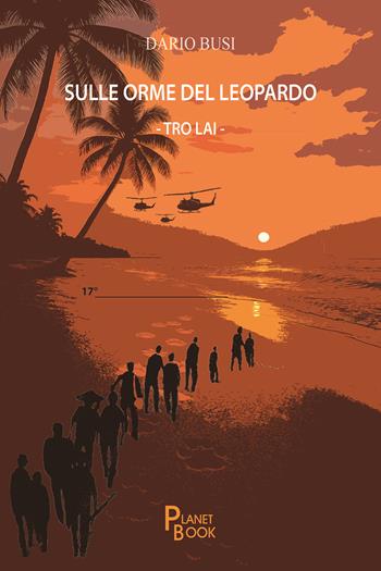 Sulle orme del leopardo-Tro Lai - Dario Busi - Libro Planet Book 2025 | Libraccio.it