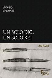 Un solo Dio, un solo Re!