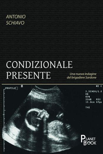 Condizionale presente - Antonio Schiavo - Libro Planet Book 2026 | Libraccio.it