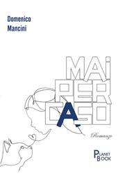 Mai per caso
