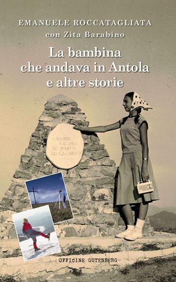 La bambina che andava in Antola e altre storie - Emanuele Roccatagliata, Zita Barabino - Libro Officine Gutenberg 2025 | Libraccio.it