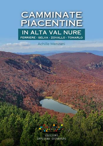 Camminate piacentine in Alta val Nure. Ferriere, Selva, Zovallo, Tomarlo. Ediz. a spirale - Achille Menzani - Libro Officine Gutenberg 2026 | Libraccio.it