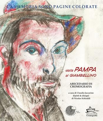 La memoria sono pagine colorate. Vol. 4: Dalla Pampa al Giambellino. Abecedario di cromografia - Claudio Jaccarino, Massimiliano Masa - Libro La Memoria del Mondo 2025, I granchi | Libraccio.it