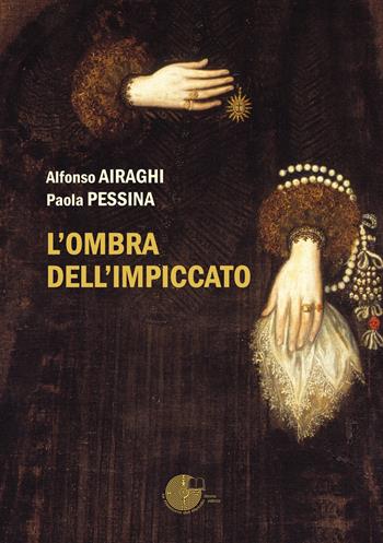 L'ombra dell'impiccato - Alfonso Airaghi, Paola Pessina - Libro La Memoria del Mondo 2025 | Libraccio.it