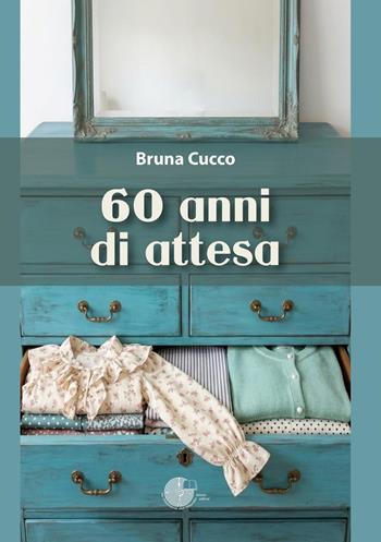 60 anni di attesa - Bruna Cucco - Libro La Memoria del Mondo 2026 | Libraccio.it