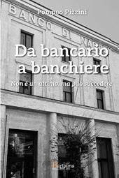Da bancario a banchiere. Non è un attimo, ma può succedere